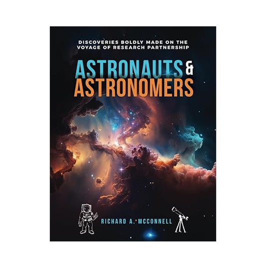 Astronauts and Astronomers: Discoveries Boldly Made on the Voyage of Research Partnership