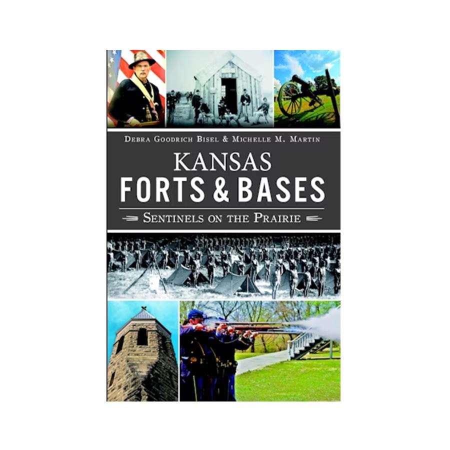 Kansas Forts & Bases: Sentinels on the Prairie